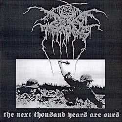 Darkthrone : The Next Thousand Years Are Ours